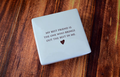 Unique Friendship Gift - Add Custom Text - My best friend is the one who brings out the best in me - Keepsake Box