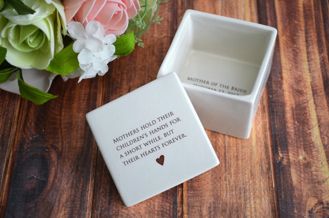 Unique Mother of the Bride Gift - Mothers hold their children's hands for a short while but their hearts forever - Deep Square Keepsake Box