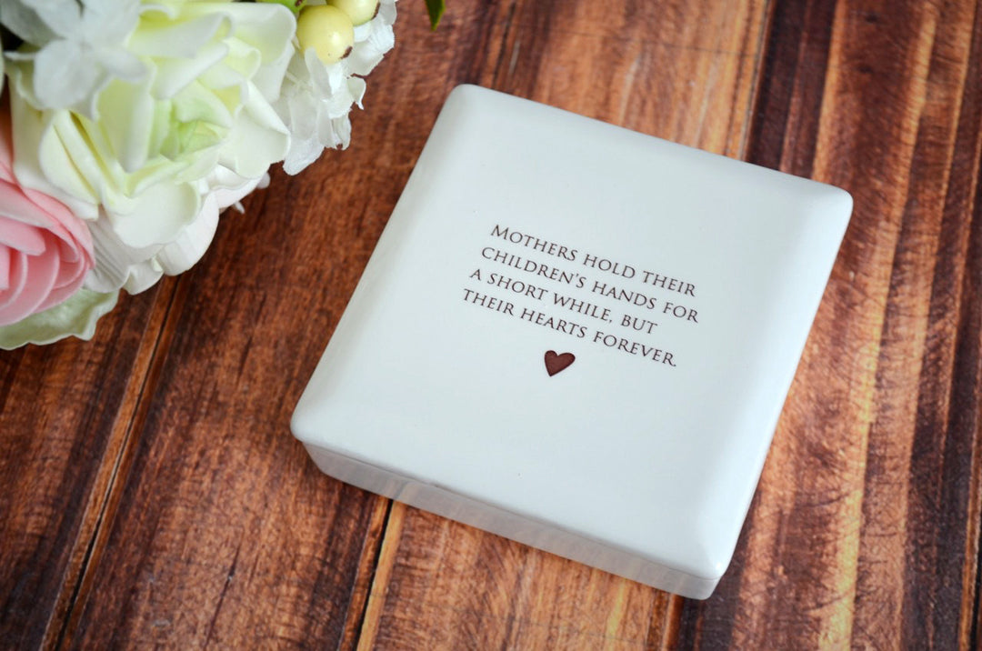 Mother of the Bride Gift - Square Keepsake Box - Add Custom Text - Mothers Hold Their Children's Hands for a Short While But Their Hearts Forever