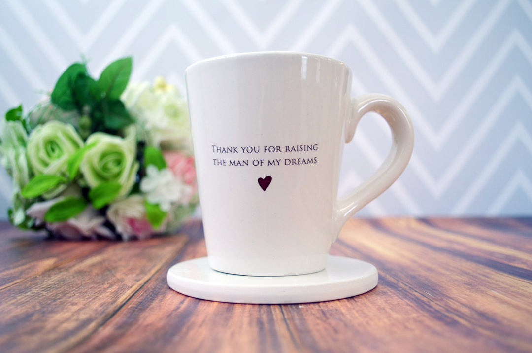 READY TO SHIP - Thank you for raising the man of my dreams - Coffee Mug