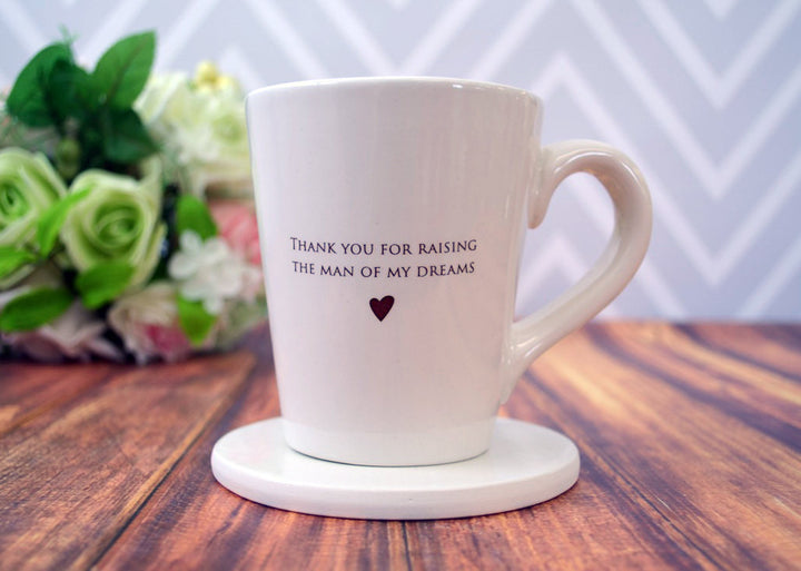 READY TO SHIP - Thank you for raising the man of my dreams - Coffee Mug