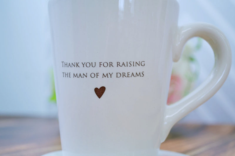 READY TO SHIP - Thank you for raising the man of my dreams - Coffee Mug