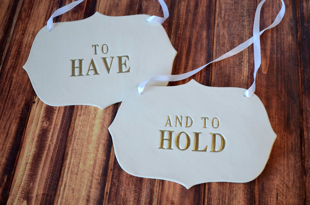 Large To Have And to Hold Wedding Sign Set to Hang on Chair and Use as Photo Prop