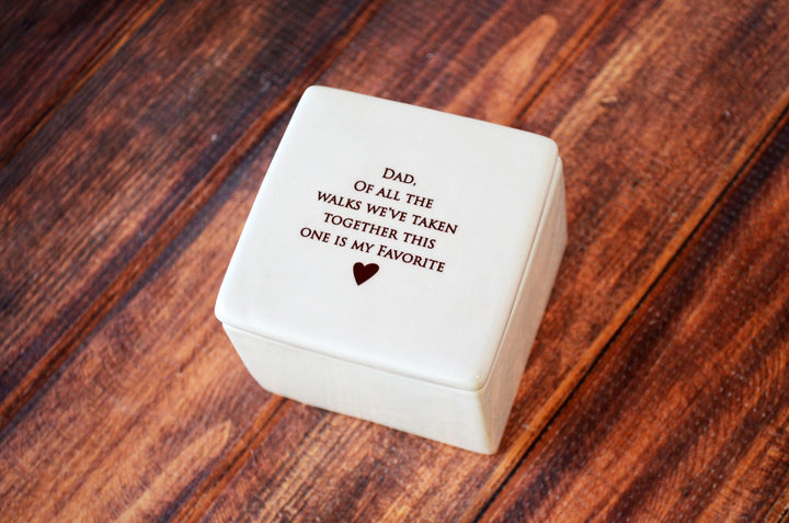 Dad, of all the walks we’ve taken together this one is my favorite - Deep Square Keepsake Box