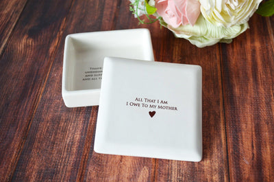 Unique Mother of the Bride Gift or Birthday Gift - Square Keepsake Box - Add Custom Text - All That I Am I Owe To My Mother