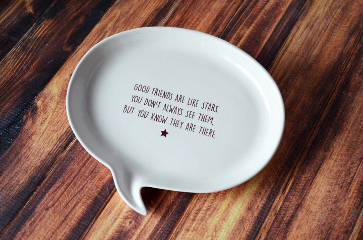 Unique Friendship Gift - Quote Plate - Add Custom Text - Good Friends are like Stars, you don't always see them, but you know they are there.