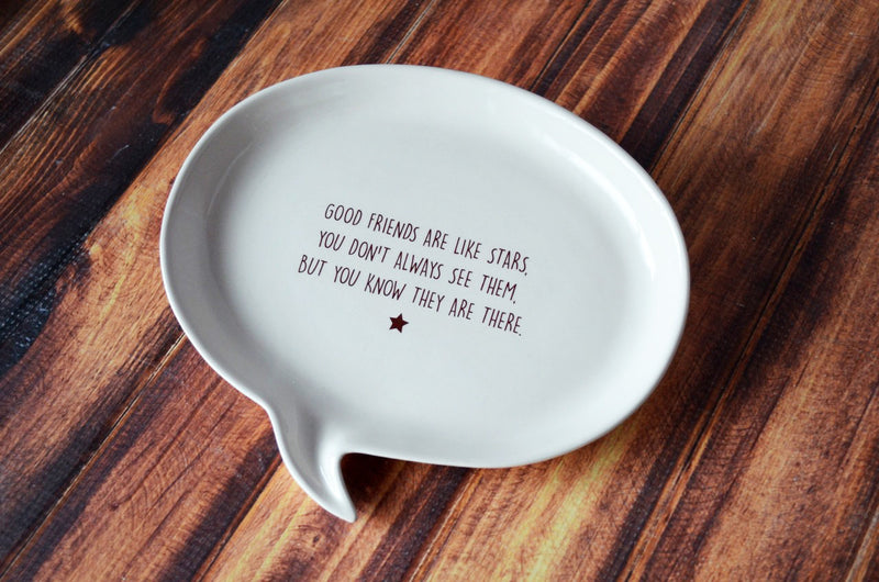 Friendship Gift, Friend Gift - Quote Plate - Good Friends are like Stars, you don&