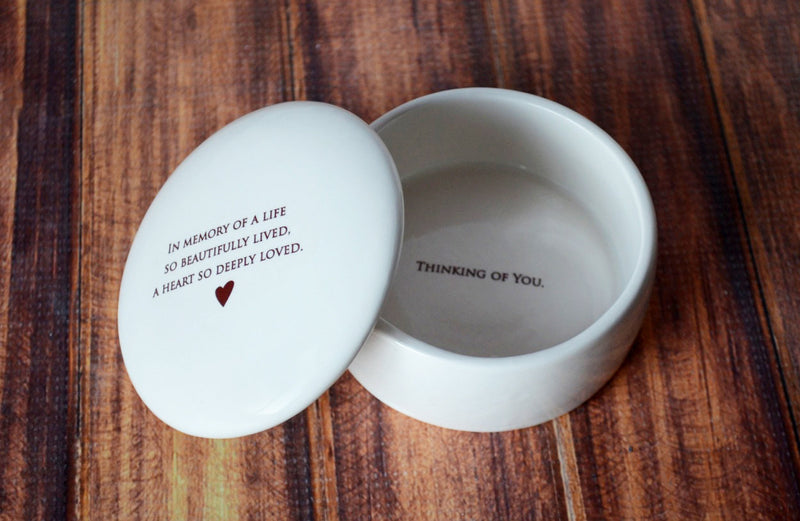 Sympathy Gift - With Custom Text - In memory of a life so beautifully lived, a heart so deeply loved - Round Ceramic Keepsake Box