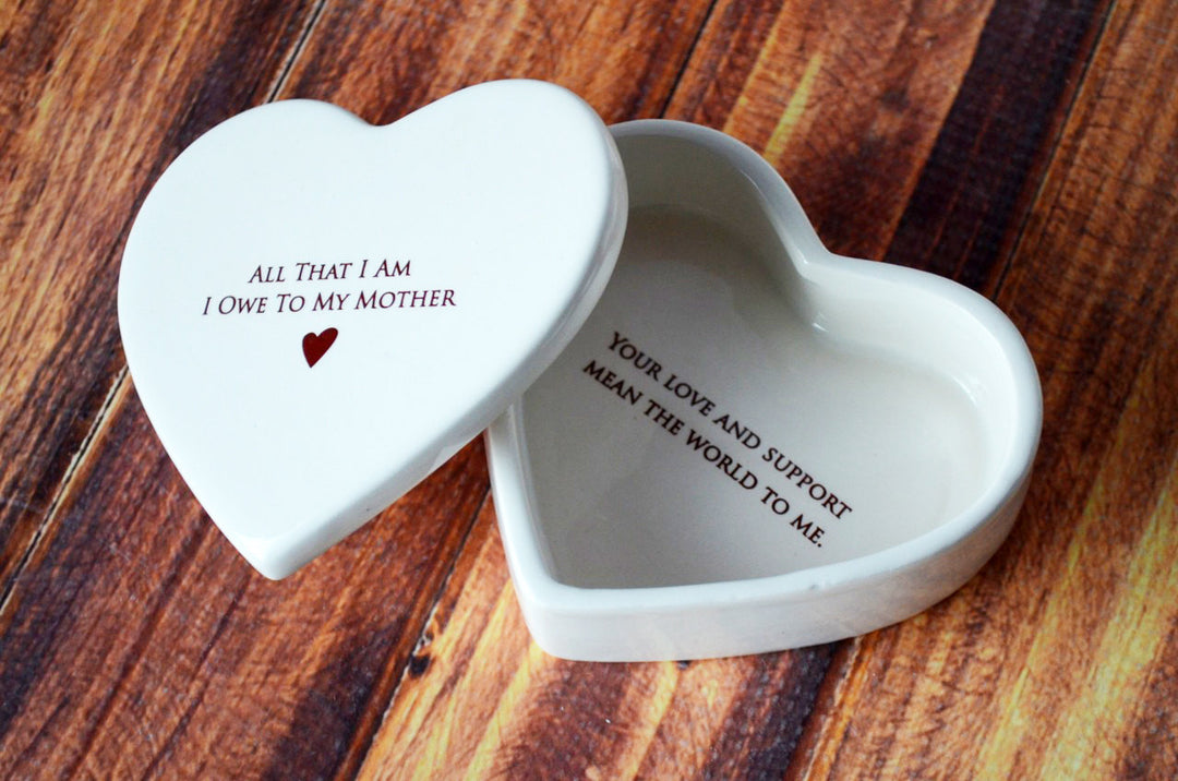 All That I Am I Owe To My Mother -  Mom Gift - Heart Keepsake Box - ADD CUSTOM TEXT