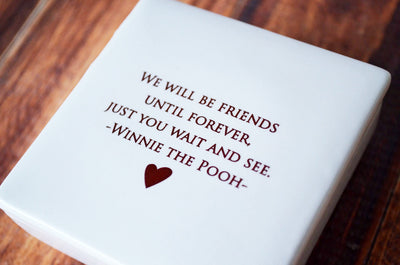 We will be friends until forever - Winnie the Pooh - READY TO SHIP- Keepsake Box