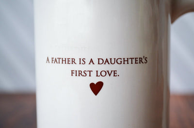 Unique Father Gift - A Father is a Daughter's First Love - READY TO SHIP - Large Coffee Mug