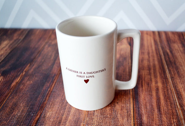 Unique Father Gift - A Father is a Daughter's First Love - READY TO SHIP - Large Coffee Mug