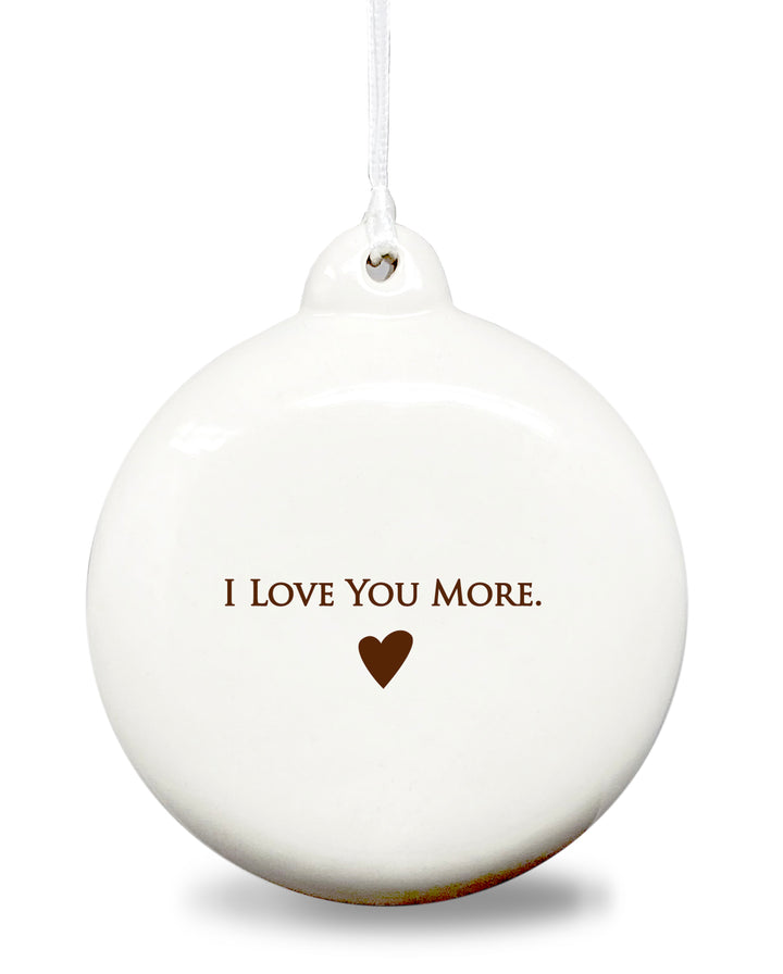 I Love You More - Personalized Holiday Bulb Ornament