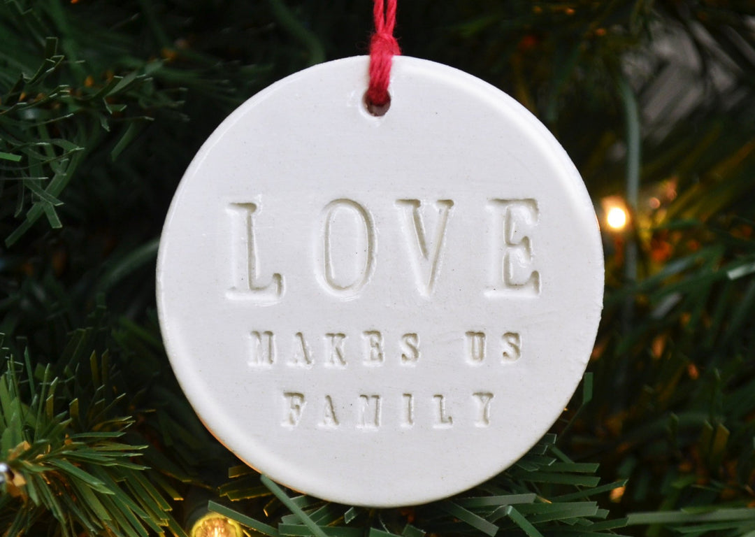 Love Makes Us Family Christmas Ornament, Blended Family Ornament, Stepparent ornament, Stepmom ornament, Friend ornament - READY TO SHIP