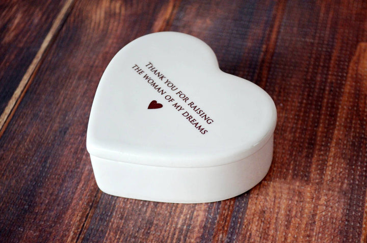 Thank You for Raising the Woman of My Dreams -  Mom Gift - Heart Keepsake Box - ADD CUSTOM TEXT