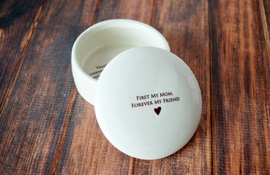 Mother's Day Gift - First My Mom, Forever My Friend- Round Keepsake Box