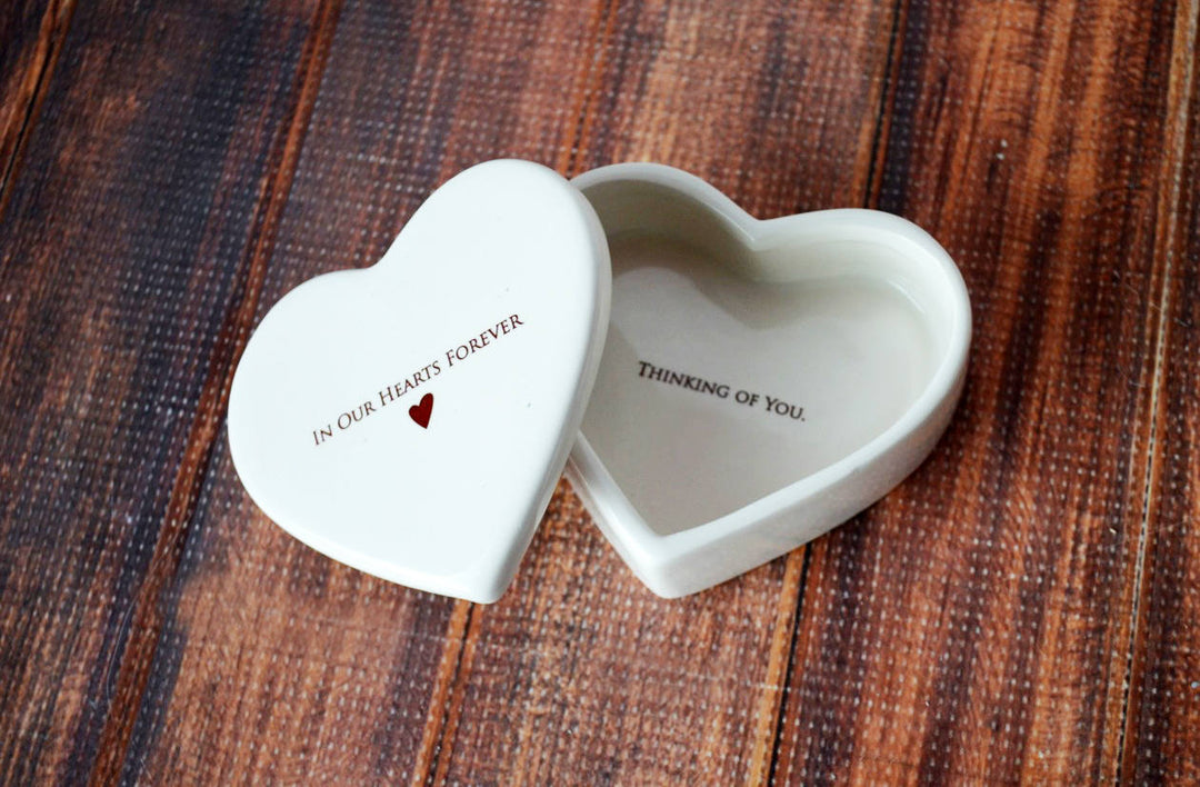 Sympathy Gift - In Our Hearts Forever - Add Custom Text - Heart Shaped Ceramic Keepsake Box