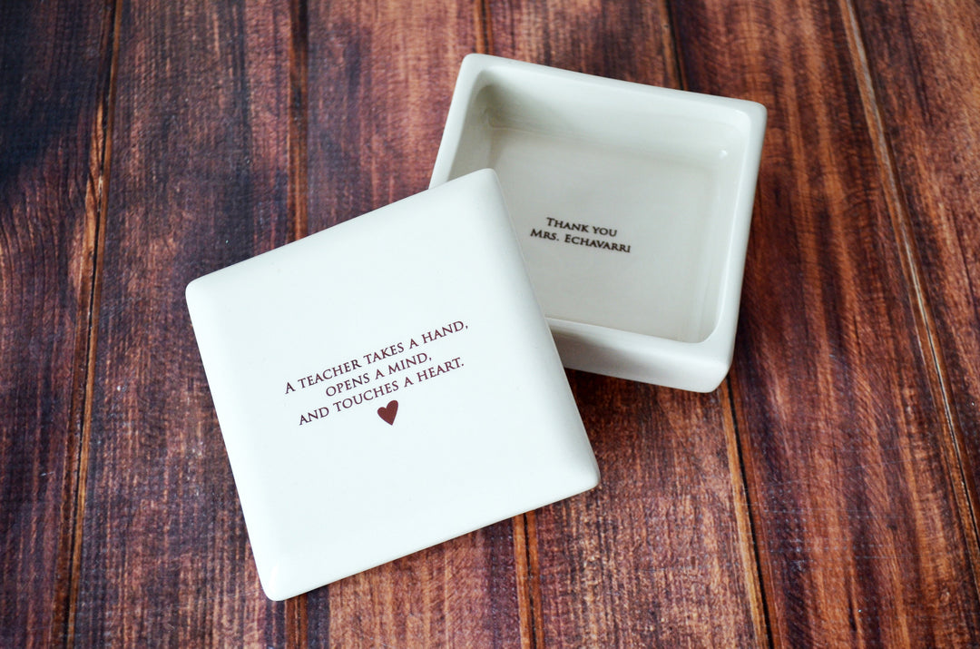 A Teacher Takes a Hand, Opens a Mind, and Touches a Heart - Teacher Appreciation Gift Square Box