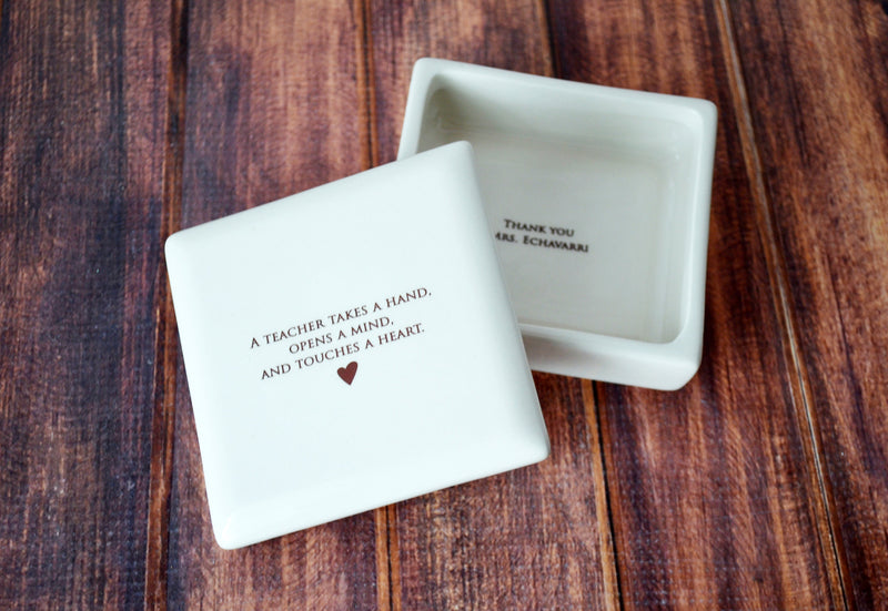 A Teacher Takes a Hand, Opens a Mind, and Touches a Heart - Teacher Appreciation Gift Square Box